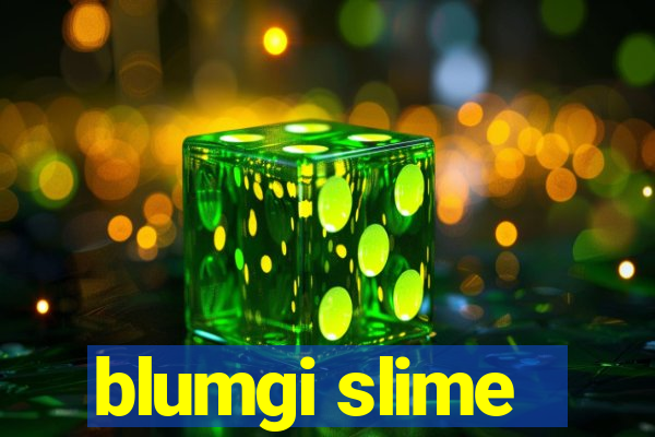 blumgi slime